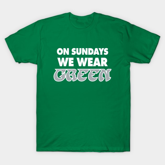 On Sundays We Wear Green - Green 2 T-Shirt by KFig21